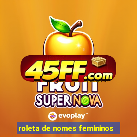 roleta de nomes femininos